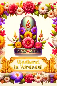Weekend in Varanasi